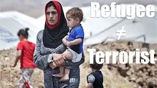 Refugee &ne; Terrorist