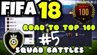 FIFA 18 SQUAD BATTLES HOW TO WIN ? DID I MAKE IT ? !!! TOP 100
