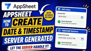 AppSheet How to Create Date and Timestamp Server Generated
