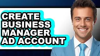 How to Create Business Manager Ad Account (only Way)