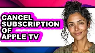 How to Cancel Subscription of Apple Tv (easy Method)