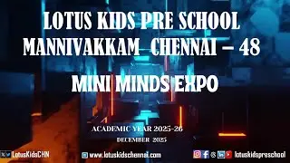 MINI MINDS EXPO 2025 | GLIMPSES FROM LOTUS KIDS PRE SCHOOL CHENNAI | LITTLE INNOVATORS