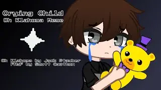 Crying Child || Oh Klahoma Meme || Gacha Animation Edit Thingy || -MonWeeZe-