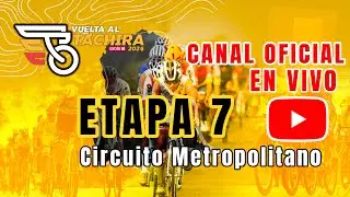Vuelta al Táchira 2026 en Vivo Etapa 6 Circuito Metropolitano Táriba San Cristóbal