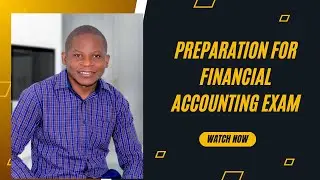 Preparing for Financial Accounting Exam