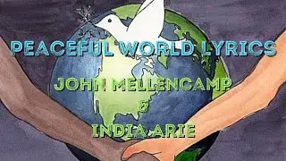 Peaceful World Lyrics - John Mellencamp & India Arie