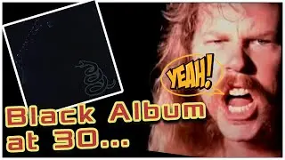 Metallica Black Album At 30 Years Old - A Look Back