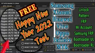 Free TFT MTK Module Tool 1.0 Happy New Year Unlock Pattern/ FRP Oppo, Vivo, Samsung, Xiaomi 2022
