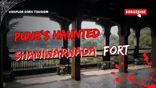 Pune's Haunted Shaniwarwada Fort l Dark Tourism