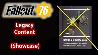 Fallout 76 - Legacy Content - Showcase (Part 1-  Xerxo's Gamma Ray Gun)