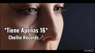 *Tiene Apenas 16* Chellin Records....Cover de los Acostas🎵🎤👍🙏