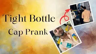 TIGHT BOTTLE CAP PRANK😆|| Mr prankee || #funny #comedy #subscribe #viralvideo