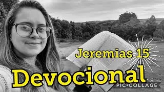 Jeremias 15 - Devocional