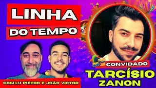LINHA DO TEMPO : TARC&Iacute;SIO ZANON - Com Lu Pietro e Jo&atilde;o Victor