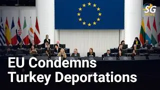 EU Parliament Slams Reported Expulsion of Christians in Turkey | SG News
