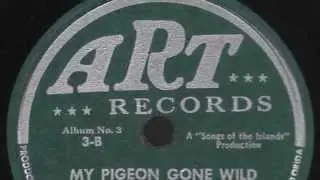 My Pigeon Gone Wild [10 inch] - Blind Blake and his Royal Victoria Calypsos