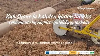 Kylvökone ja kahden käden talikko sekä muuta hyödyllistä yhteisöpuutarhoille