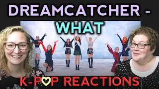First Time Kpop Reaction to Dreamcatcher(드림캐쳐) 'What' MV. Two Dope Old Ladyz