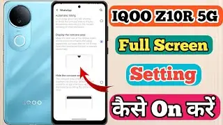 How To Full Screen Display Iqoo Z10r 5g // Iqoo Z10r 5g Full Screen Display Kaise On Kare