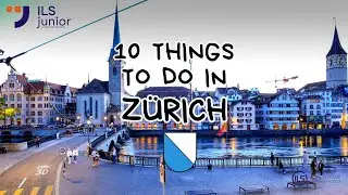Entdecke Z&uuml;rich: 10 spannende Aktivit&auml;ten! 10 Things to do in Zurich! | ILS-Junior