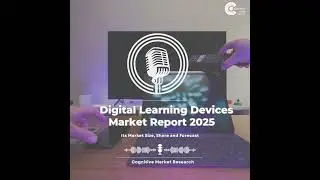 Digital Learning Devices Market Report 2025 and its Market Trends, Share and Forecast