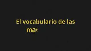 Vocabulaire espagnol des math&eacute;matiques