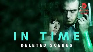IN TIME - Deleted Scenes with Justin Timberlake, Amanda Seyfried, Cillian Murphy and Olivia Wilde