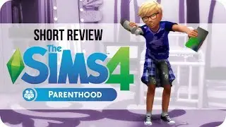 Sims 4 Parenthood | Quick Overall Review 👨&zwj;👩&zwj;👧&zwj;👦