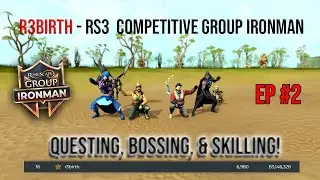 Quests, Bossing, & Skilling! - EP 2 │ R3birth - RS3 Competitive Group Ironman