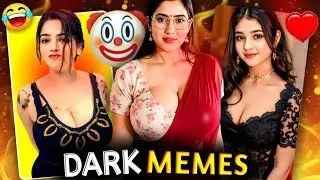 Dark memes & Funny memes new trending memes funny reaction video SK bhai fun @D-monchik 