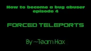 Runescape How to bug abuse episode4: Forced Teleports! ~Team Hax