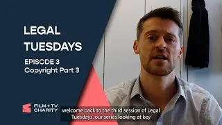 Legal Tuesdays | Episode 3. Copyright assignment and licensing