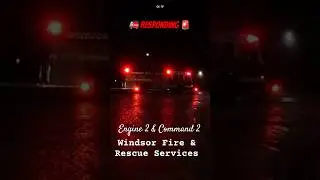 Responding: Windsor Fire & Rescue Service, Engine 2 & Command 2 - Lights & Sirens - 2026