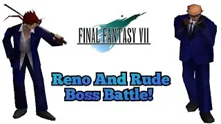 Final Fantasy 7 - Reno And Rude Boss Battle