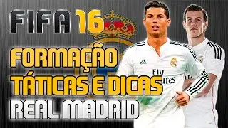 FIFA 16 Como jogar com o Real Madrid - Tutorial formação, táticas e dicas!