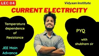 04 Temperature Dependence of Resistance|Resistivity|CURRENT ELECTRICITY CLASS 12| JEE MAIN & ADVANCE