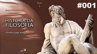 A gênese da filosofia entre os gregos - História da Filosofia (Reale e Antiseri) #001