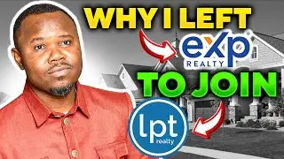 Why I Left EXP Realty and Join LPT Realty (My Top 10 BENEFITS)