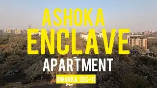 Most Reasonable | 4 BhK | Ashoka Enclave Apartment | Dwarka, Sec-11.