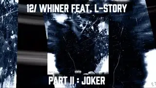 12 - WHINER Feat. L-STORY  