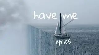 Have Me (Lyrics) - Hulvey