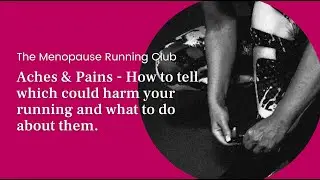 Aches & Pains - How to tell which could harm your running and what to do about them.