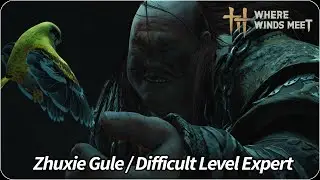 Where Winds Meet | Zhuxie Gule | Difficult Level Expert