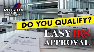 Do You Qualify for the 2025 IRS Simple Payment Plan? | Izella Tax Relief