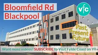 Bloomfield Road Blackpool | Walk Through