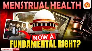 Supreme Court Makes Menstrual Health a Fundamental Right | Free Sanitary Pads in Schools Explained