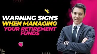 Warning Signs When Managing Your Retirement Funds