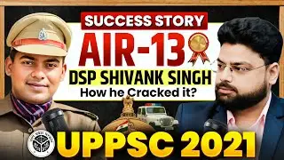 UPPSC PCS Topper 2021 | Shivank Singh | Deputy Superintendent of police| Rank 13|ft.Dr. DV SIR