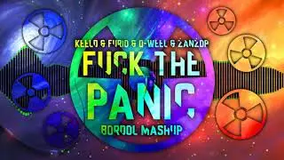 Keeld & Furio & ŻanŻop & Qwell - Fuck The Panic ( Bordol Mashup )