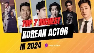 top 7 richest korean actors in 2024